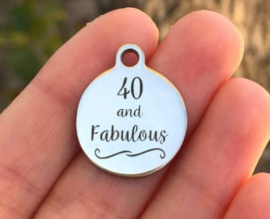 40 And Fabulous Charms Custom Engraved Charms Personalized Stainless Steel Charms BULK Options ZF474 - Avy + Tay