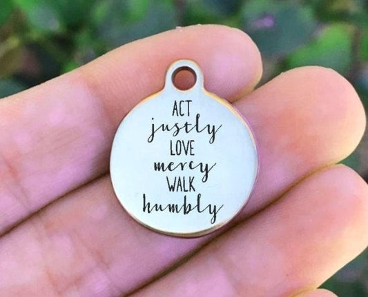 Act Justly Love Mercy Walk Humbly Charms Custom Engraved Charms Personalized Stainless Steel Charms BULK Options ZF1249 - Avy + Tay