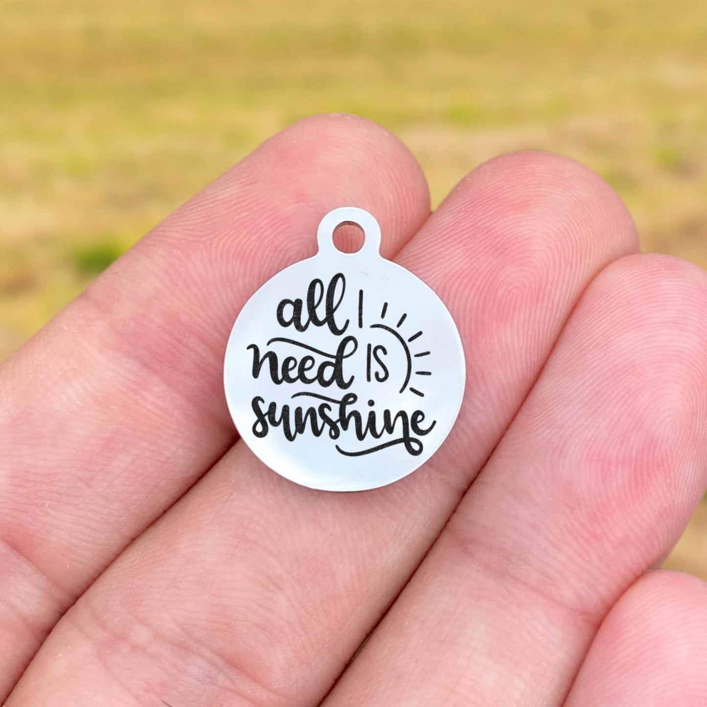 All I Need Is Sunshine Charms Custom Engraved Charms Personalized Stainless Steel Charms BULK Options ZF1610 - Avy + Tay