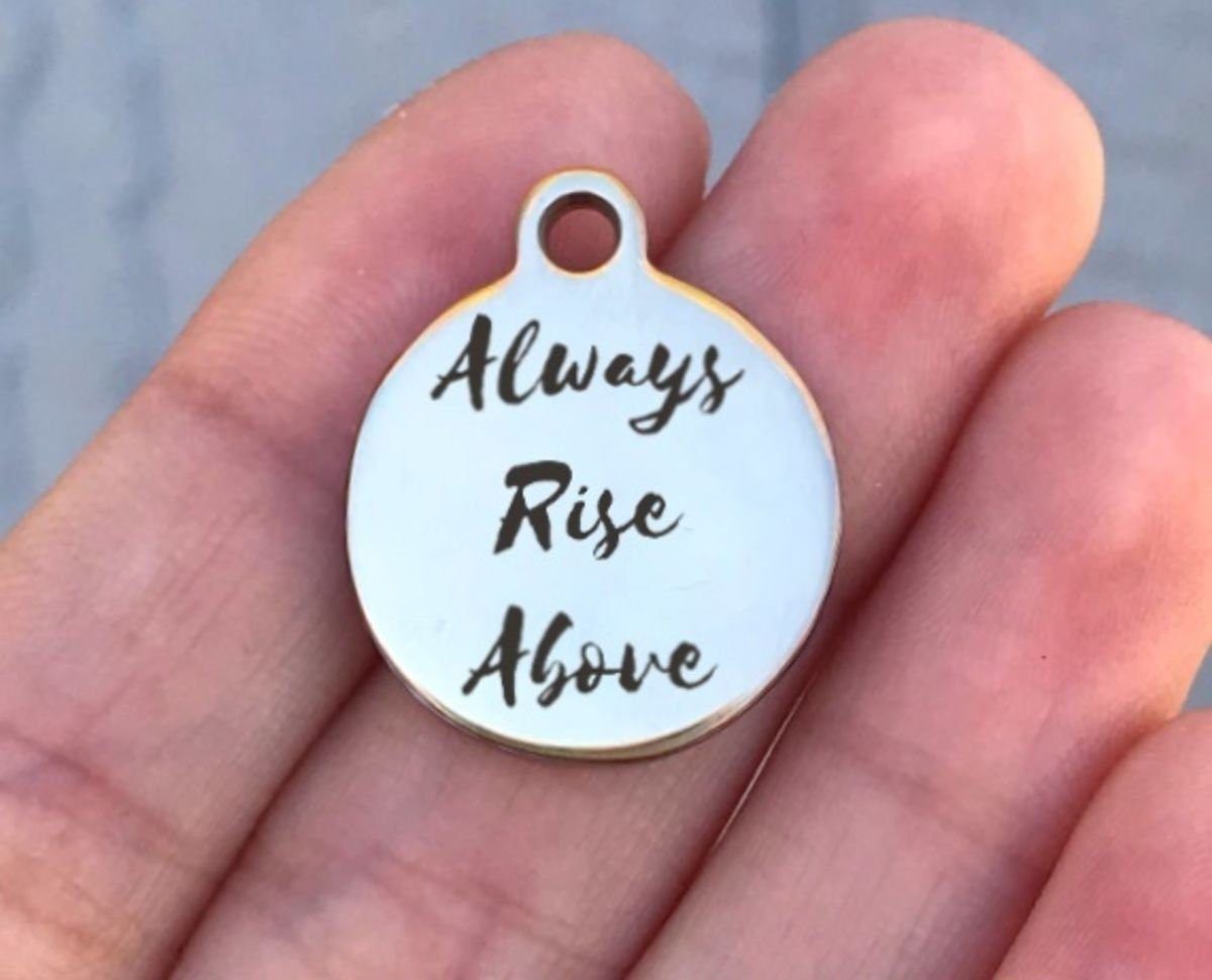 Always Rise Above Charms Custom Engraved Charms Personalized Stainless Steel Charms BULK Options ZF389 - Avy + Tay