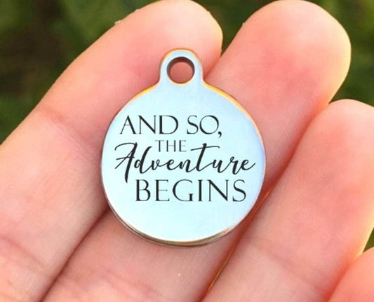 And So The Adventure Begins Charms Custom Engraved Charms Personalized Stainless Steel Charms BULK Options ZF590 - Avy + Tay