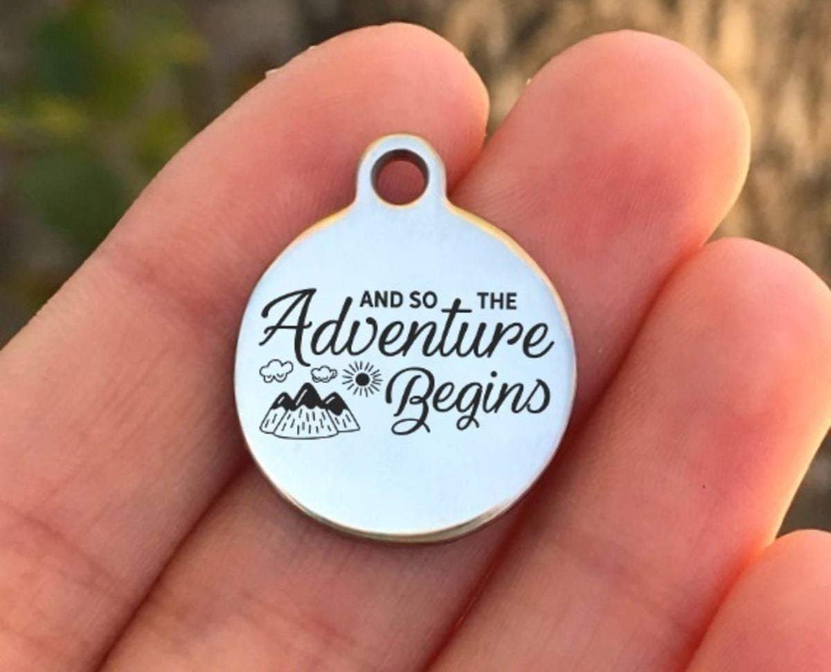 And So The Adventure Begins Charms Custom Engraved Charms Personalized Stainless Steel Charms BULK Options ZF761 - Avy + Tay