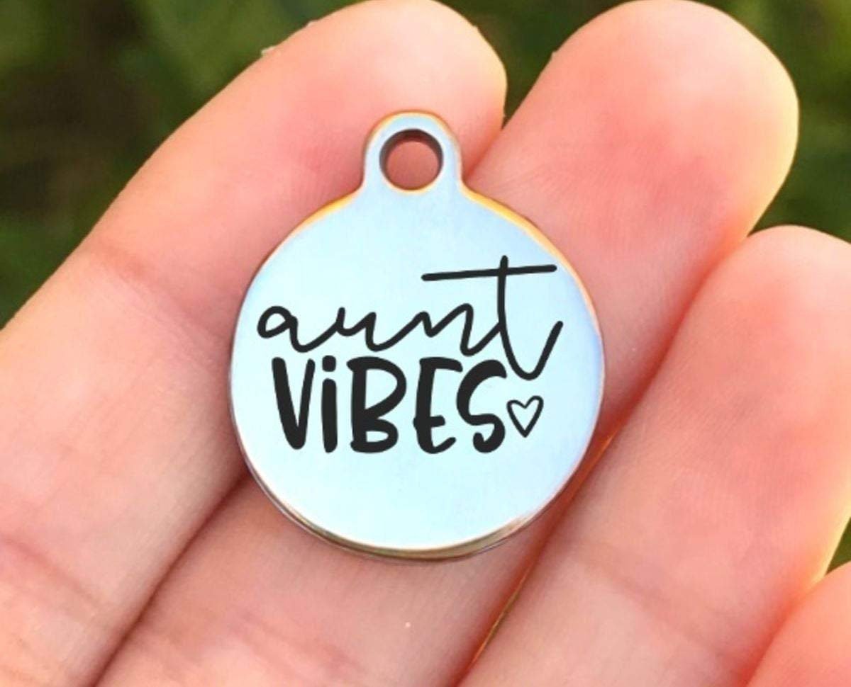 Aunt Vibes Charms Custom Engraved Charms Personalized Stainless Steel Charms BULK Options ZF905 - Avy + Tay