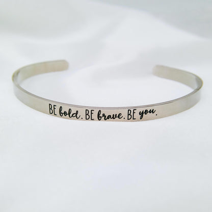 BE BOLD BE BRAVE BE YOU CUFF - Avy + Tay