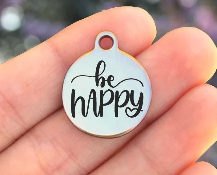 Be Happy Charms Custom Engraved Charms Personalized Stainless Steel Charms BULK Options ZF1347 - Avy + Tay