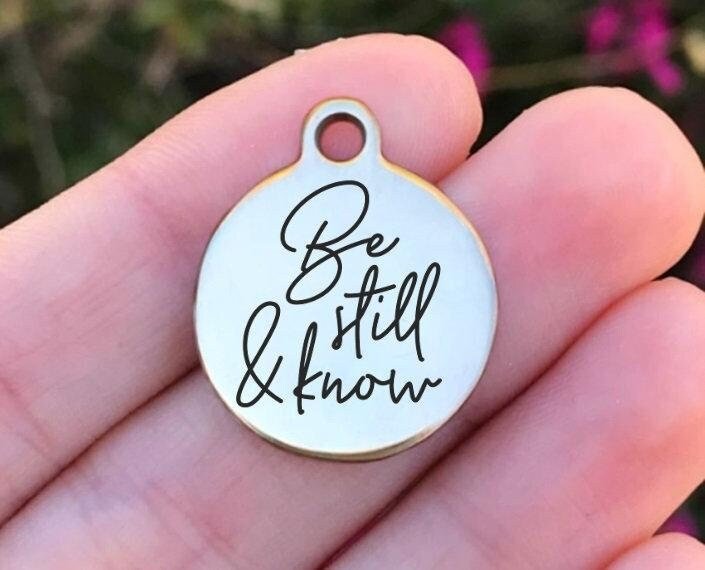 Be Still And Know Charms Custom Engraved Charms Personalized Stainless Steel Charms BULK Options ZF1160 - Avy + Tay