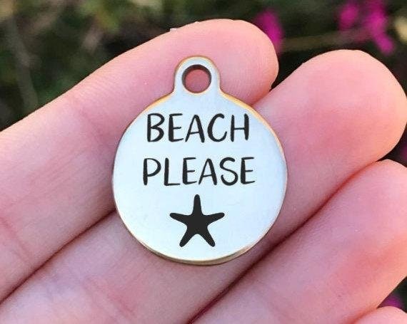 Beach Please Charms Custom Engraved Charms Personalized Stainless Steel Charms BULK Options ZF570 - Avy + Tay