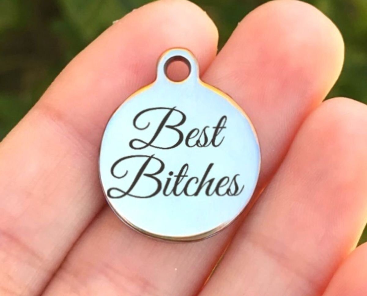 Best Bitches Charms Custom Engraved Charms Personalized Stainless Steel Charms BULK Options ZF260 - Avy + Tay