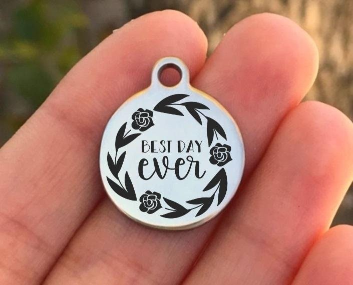 Best Day Ever Charms Custom Engraved Charms Personalized Stainless Steel Charms BULK Options ZF1489 - Avy + Tay