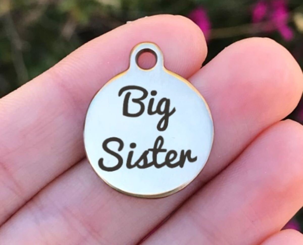 Big Sister Charms Custom Engraved Charms Personalized Stainless Steel Charms BULK Options ZF189 - Avy + Tay