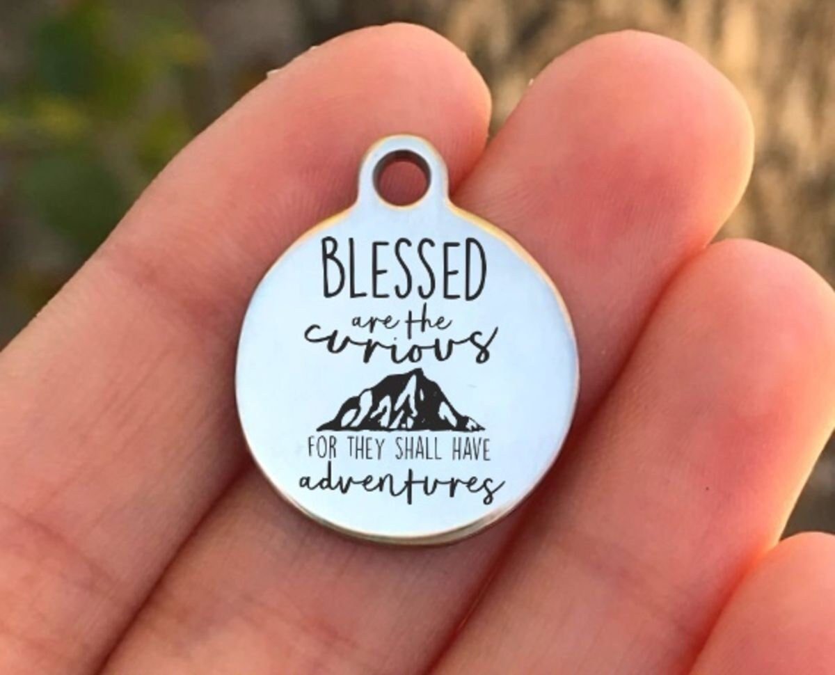 Blessed Are The Curious For... Charms Custom Engraved Charms Personalized Stainless Steel Charms BULK Options ZF853 - Avy + Tay