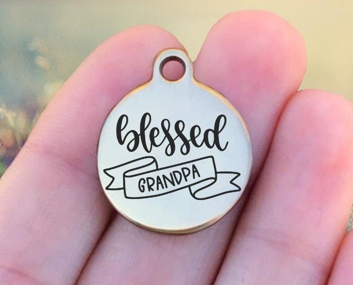 Blessed Grandpa Charms Custom Engraved Charms Personalized Stainless Steel Charms BULK Options ZF1505 - Avy + Tay