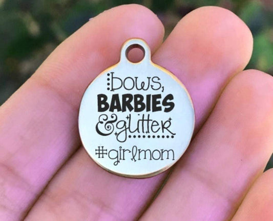 Bows, Barbies & Glitter #girlmom Charms Custom Engraved Charms Personalized Stainless Steel Charms BULK Options ZF791 - Avy + Tay