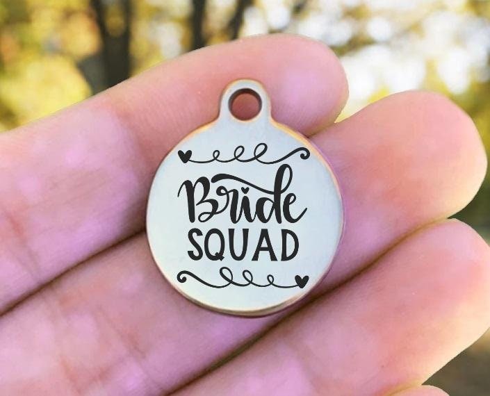 Bride Squad Charms Custom Engraved Charms Personalized Stainless Steel Charms BULK Options ZF1495 - Avy + Tay