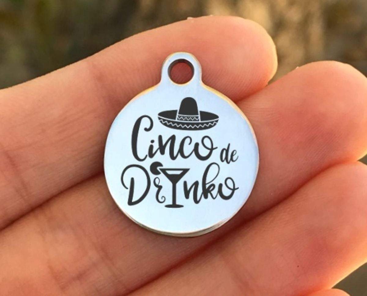 Cinco De Drinko Charms Custom Engraved Charms Personalized Stainless Steel Charms BULK Options ZF631 - Avy + Tay