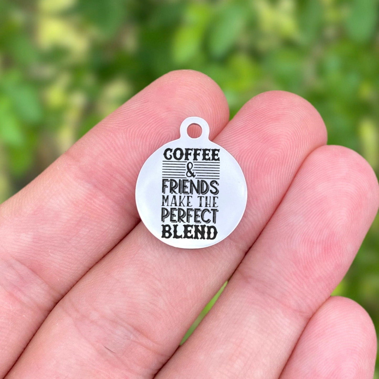 Coffee And Friends Make The Perfect Blend Charms Custom Engraved Charms Personalized Stainless Steel Charms BULK Options ZF1699 - Avy + Tay