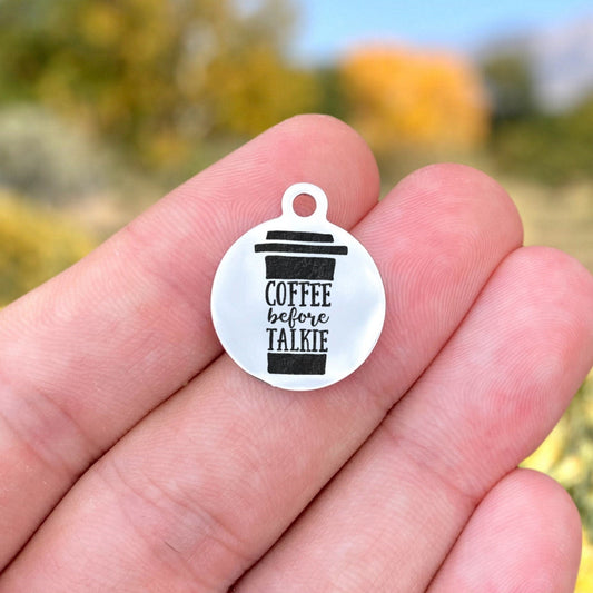 Coffee Before Talkie Charms Custom Engraved Charms Personalized Stainless Steel Charms BULK Options ZF1671 - Avy + Tay