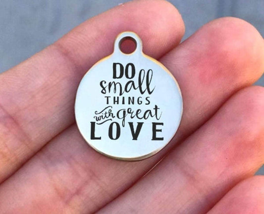 Do Small Things With Great.. Charms Custom Engraved Charms Personalized Stainless Steel Charms BULK Options ZF833 - Avy + Tay