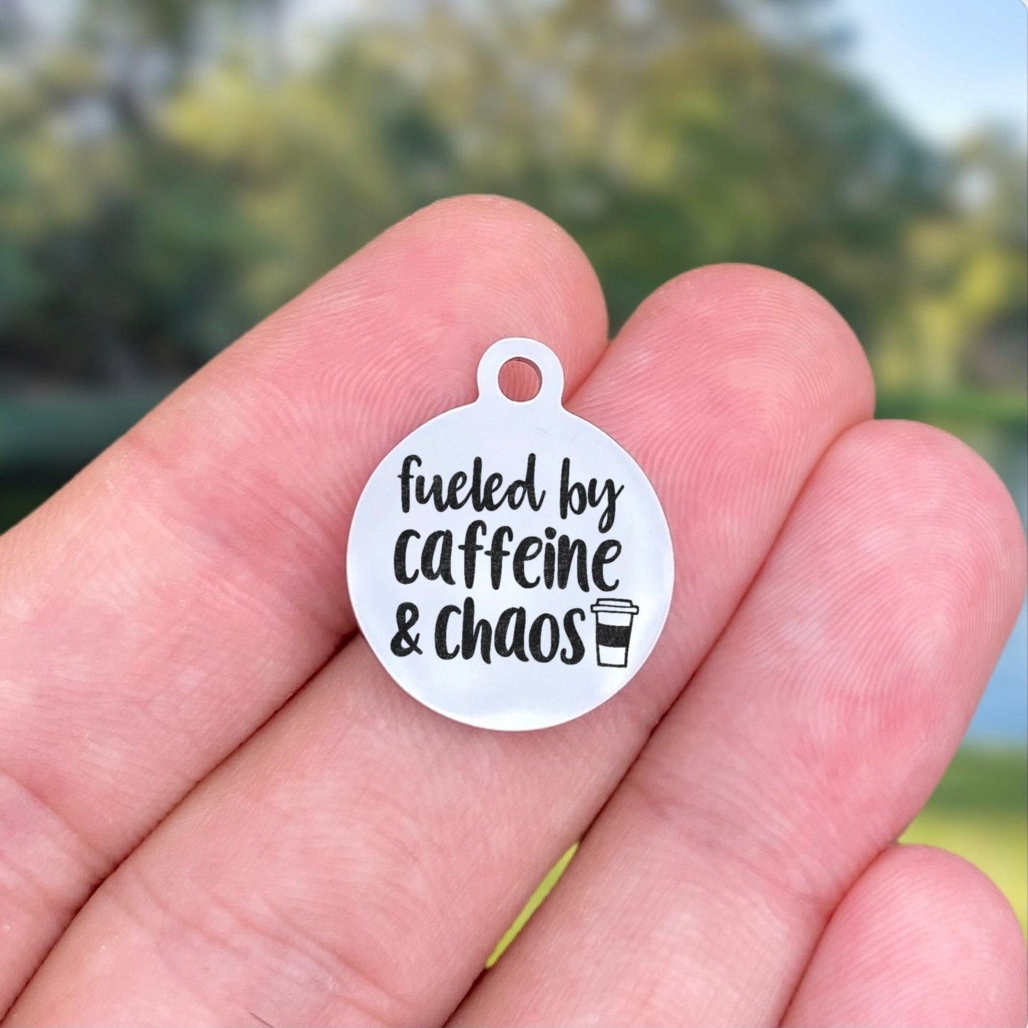 Fueled By Caffeine And Chaos Charms Custom Engraved Charms Personalized Stainless Steel Charms BULK Options ZF1676 - Avy + Tay