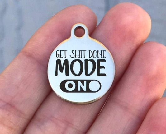 Get Shit Done Mode On Charms Custom Engraved Charms Personalized Stainless Steel Charms BULK Options ZF821 - Avy + Tay