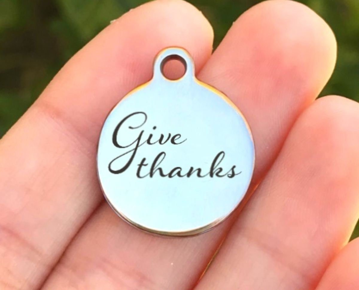 Give Thanks Charms Custom Engraved Charms Personalized Stainless Steel Charms BULK Options ZF470 - Avy + Tay