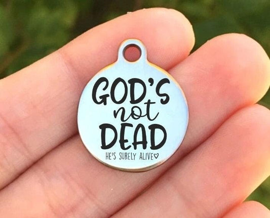 God's Not Dead He's Surely Alive Charms Custom Engraved Charms Personalized Stainless Steel Charms BULK Options ZF972 - Avy + Tay