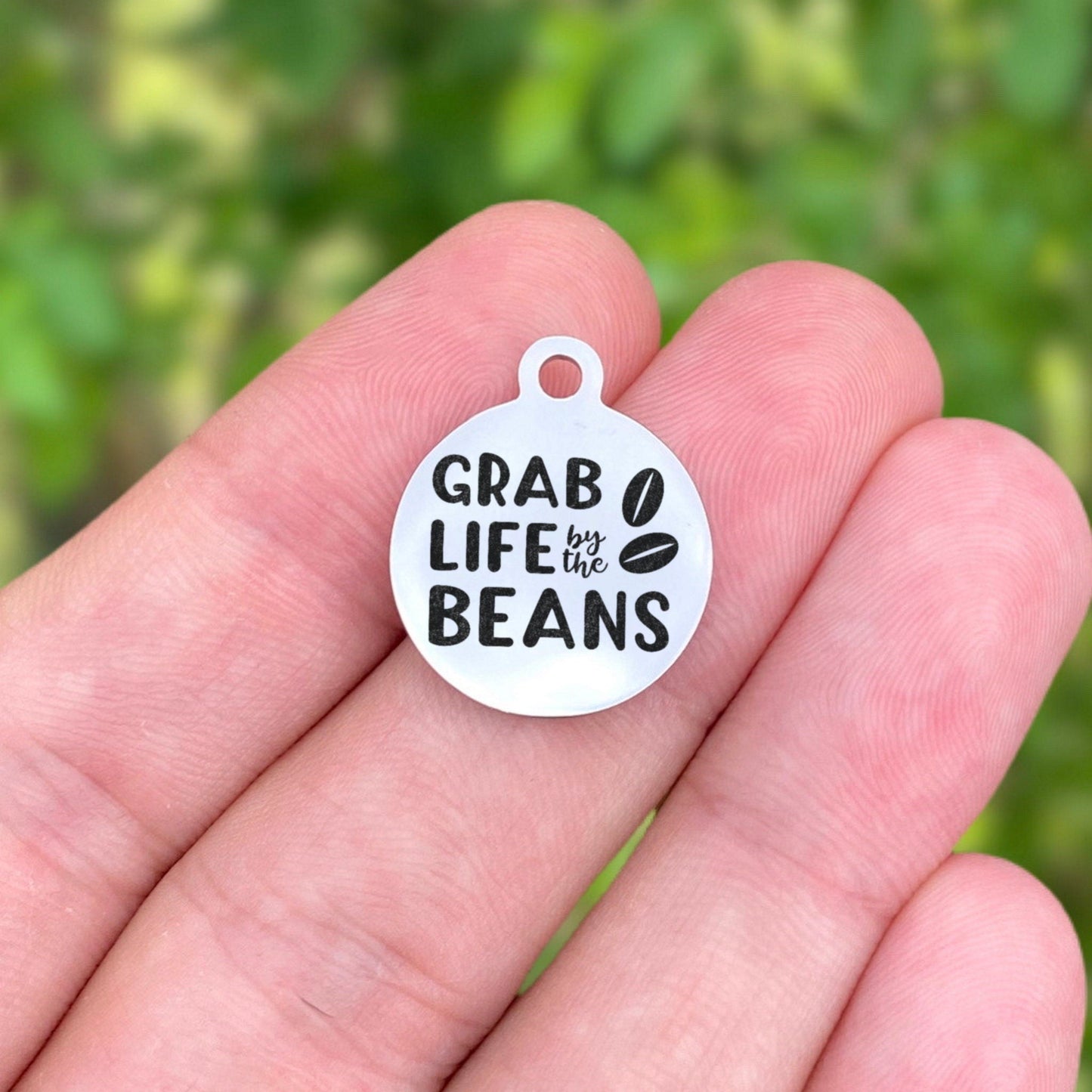 Grab Life By The Beans Charms Custom Engraved Charms Personalized Stainless Steel Charms BULK Options ZF1677 - Avy + Tay