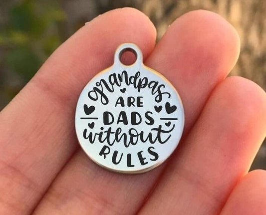 Grandpas Are Dads Without Rules Charms Custom Engraved Charms Personalized Stainless Steel Charms BULK Options ZF1514 - Avy + Tay