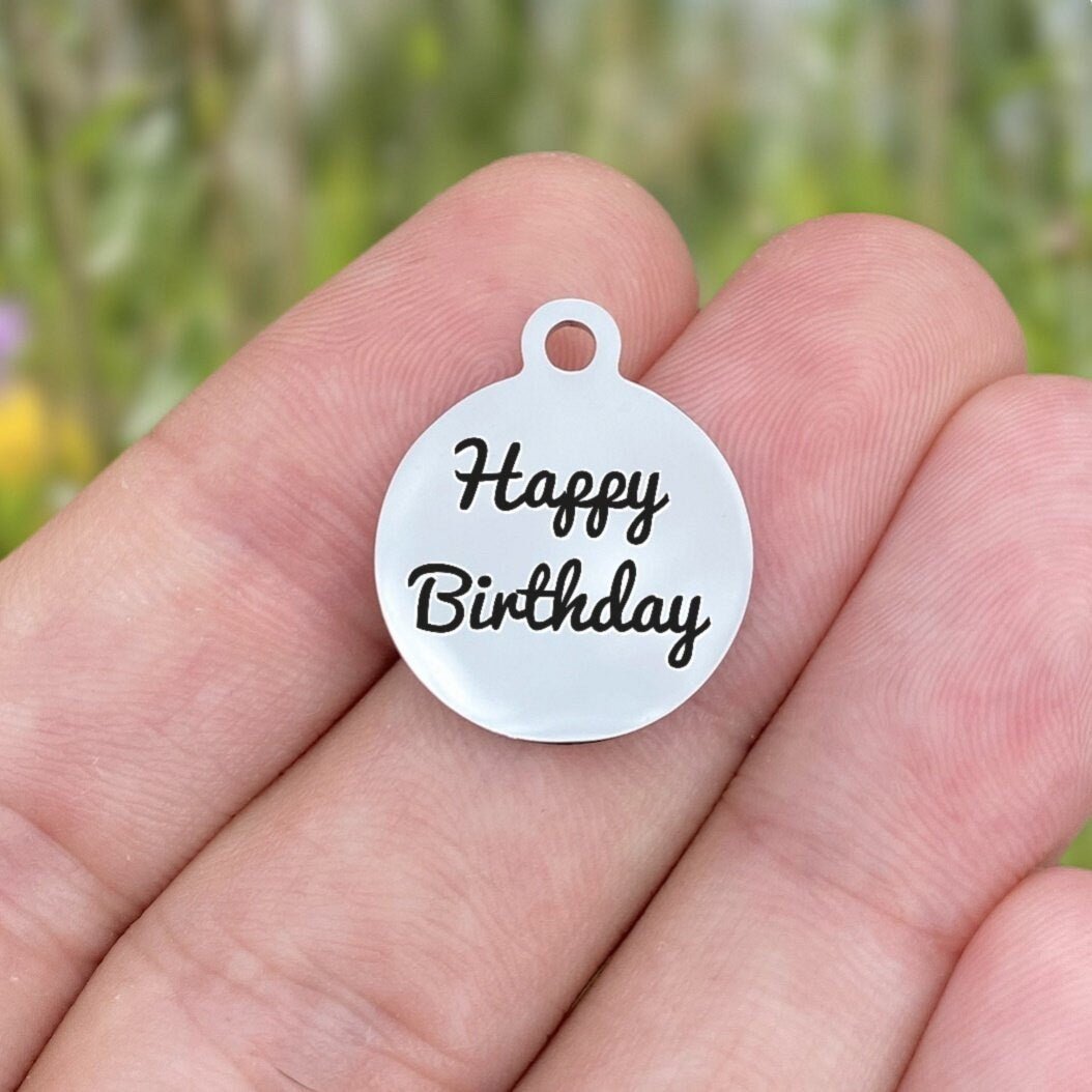 Happy Birthday Charms Custom Engraved Charms Personalized Stainless Steel Charms BULK Options ZF52 - Avy + Tay