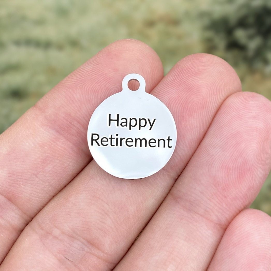 Happy Retirement Charms Custom Engraved Charms Personalized Stainless Steel Charms BULK Options ZF37 - Avy + Tay