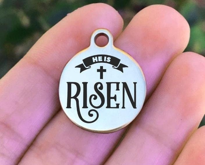 He Is Risen Charms Custom Engraved Charms Personalized Stainless Steel Charms BULK Options ZF1163 - Avy + Tay