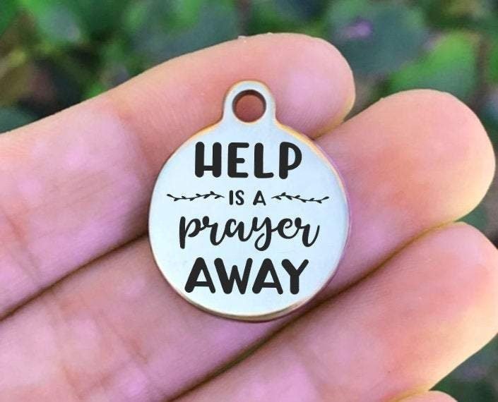 Help Is A Prayer Away Charms Custom Engraved Charms Personalized Stainless Steel Charms BULK Options ZF1162 - Avy + Tay