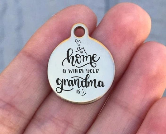 Home Is Where Your Grandma Is Charms Custom Engraved Charms Personalized Stainless Steel Charms BULK Options ZF1433 - Avy + Tay