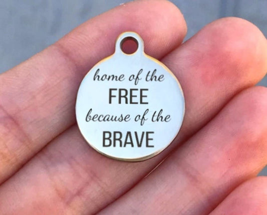 Home Of The Free Because Of The Brave Charms Custom Engraved Charms Personalized Stainless Steel Charms BULK Options ZF268 - Avy + Tay