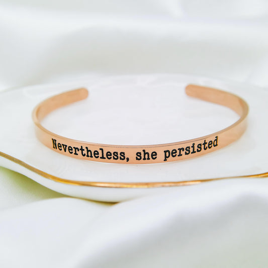 NEVERTHELESS SHE PERSISTED CUFF