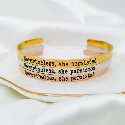 NEVERTHELESS SHE PERSISTED CUFF