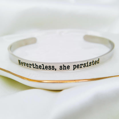 NEVERTHELESS SHE PERSISTED CUFF