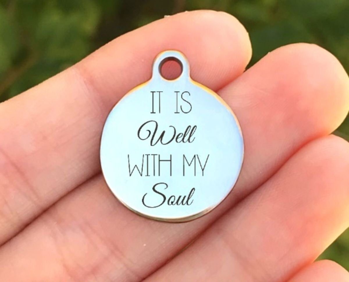 It Is Well With My Soul Charms Custom Engraved Charms Personalized Stainless Steel Charms BULK Options ZF116 - Avy + Tay