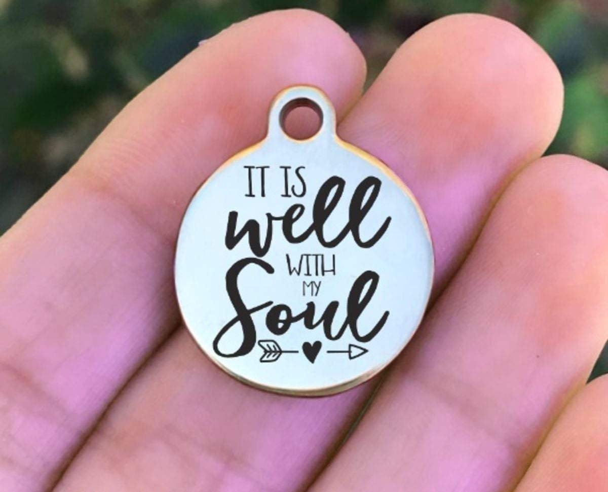 It Is Well With My Soul Charms Custom Engraved Charms Personalized Stainless Steel Charms BULK Options ZF872 - Avy + Tay