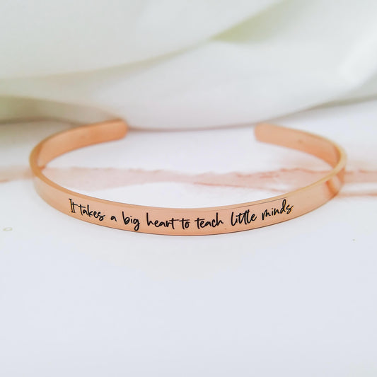 IT TAKES A BIG HEART TO TEACH LITTLE MINDS CUFF - Avy + Tay