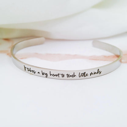 IT TAKES A BIG HEART TO TEACH LITTLE MINDS CUFF - Avy + Tay