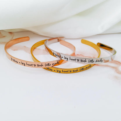 IT TAKES A BIG HEART TO TEACH LITTLE MINDS CUFF - Avy + Tay