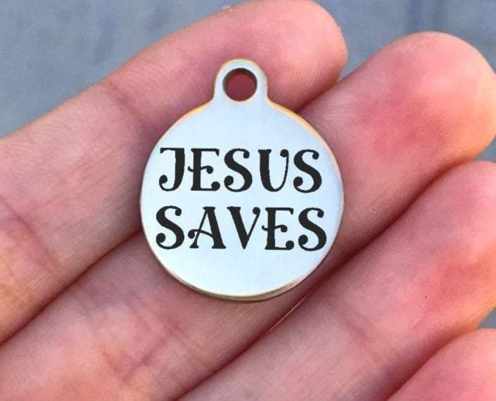 Jesus Saves Charms Custom Engraved Charms Personalized Stainless Steel Charms BULK Options ZF1261 - Avy + Tay