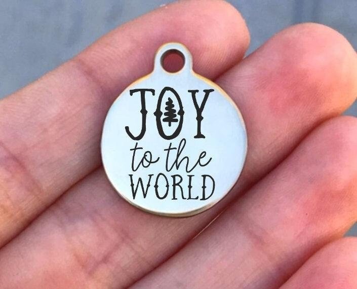 Joy To The World Charms Custom Engraved Charms Personalized Stainless Steel Charms BULK Options ZF1138 - Avy + Tay