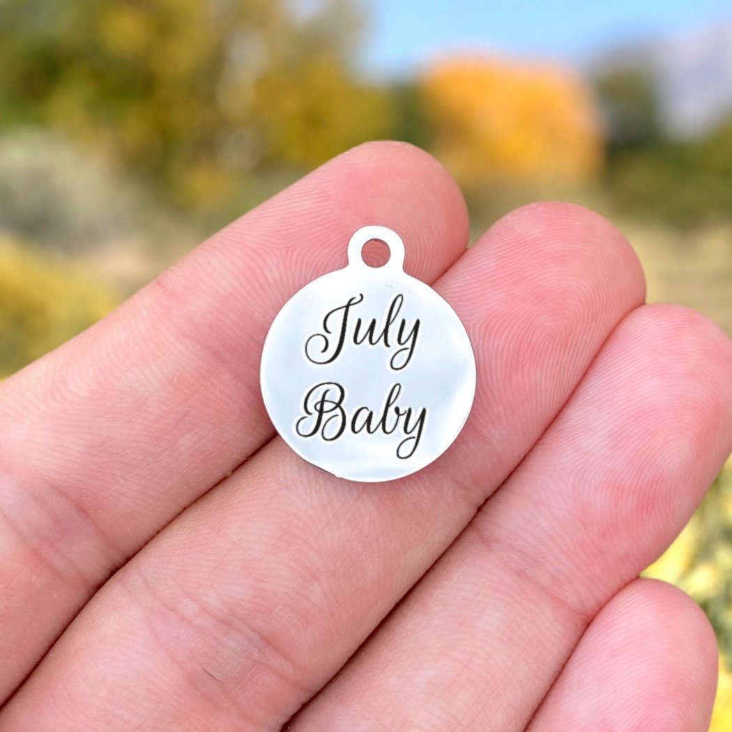 July Baby Charms Custom Engraved Charms Personalized Stainless Steel Charms BULK Options ZF44 - Avy + Tay