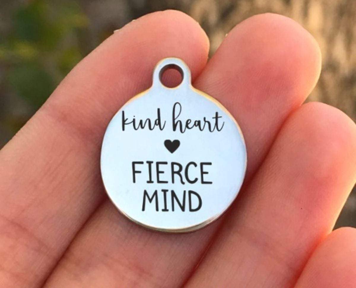 Kind Heart Fierce Mind Charms Custom Engraved Charms Personalized Stainless Steel Charms BULK Options ZF516 - Avy + Tay