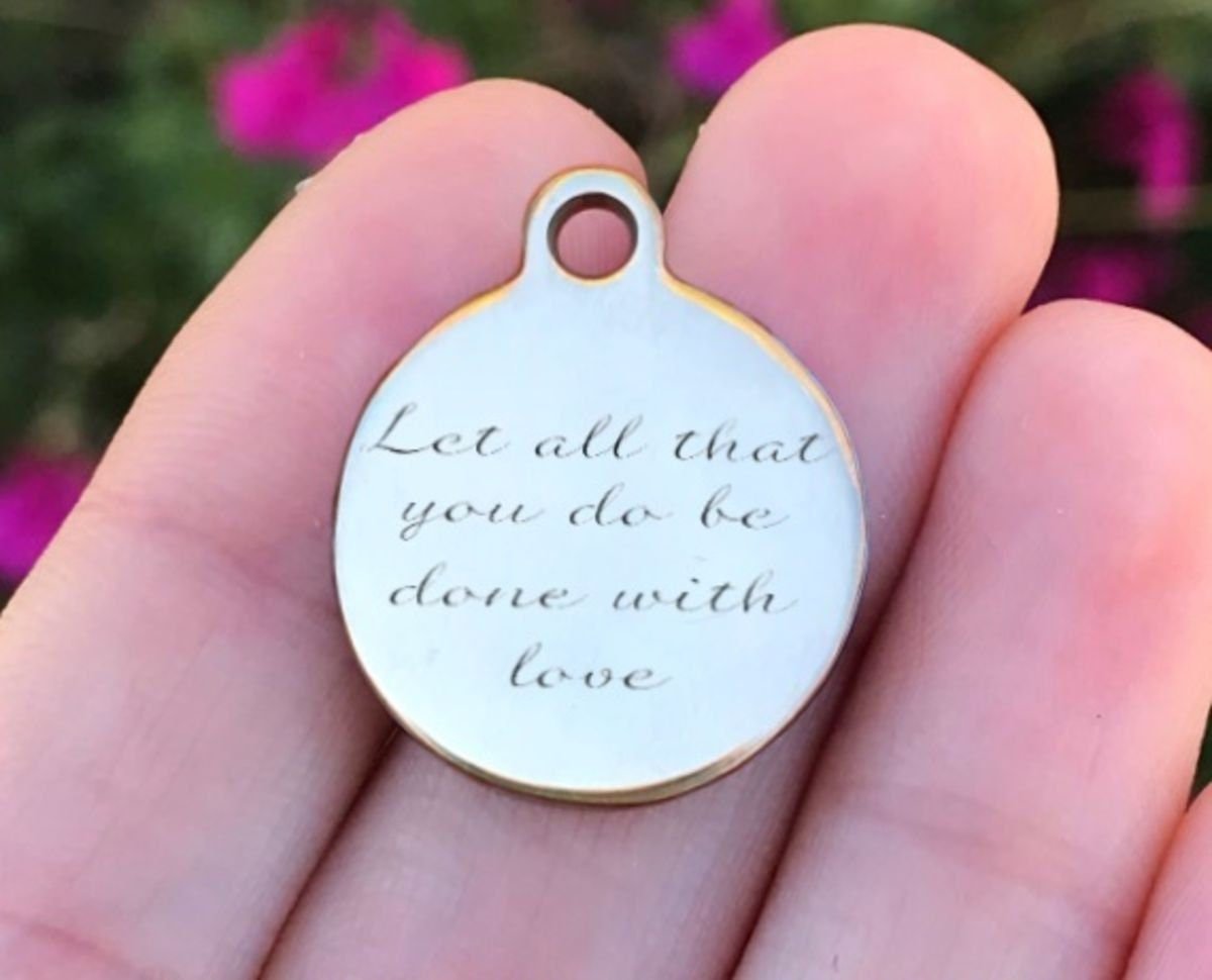 Let All That You Do Be Done With Love Charms Custom Engraved Charms Personalized Stainless Steel Charms BULK Options ZF316 - Avy + Tay