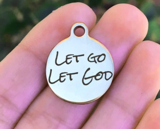 Let Go Let God Charms Custom Engraved Charms Personalized Stainless Steel Charms BULK Options ZF108 - Avy + Tay