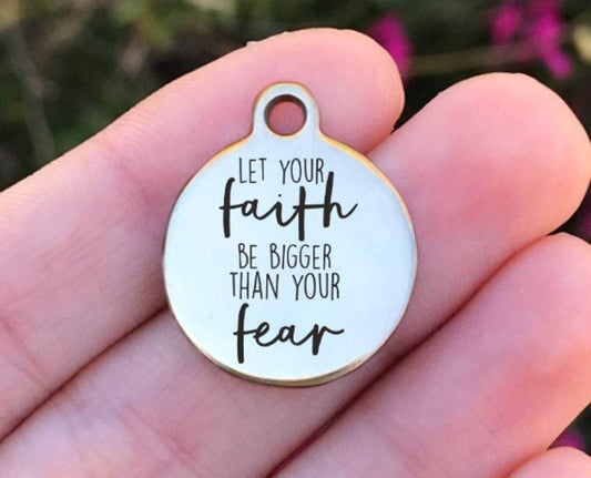 Let Your Faith Be Bigger Than... Charms Custom Engraved Charms Personalized Stainless Steel Charms BULK Options ZF898 - Avy + Tay