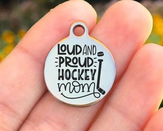 Loud And Proud Hockey Mom Charms Custom Engraved Charms Personalized Stainless Steel Charms BULK Options ZF1336 - Avy + Tay